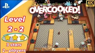 Overcooked - Level 2-2 - 3 Stars Gameplay with 2 players No commentary (Sem comentário) 4K PSN XBOX