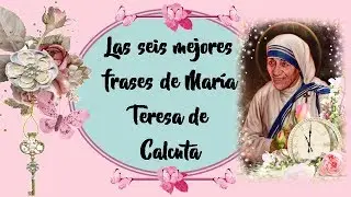 FRASES DE MADRE TERESA DE CALCUTA🙏
