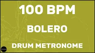 Bolero | Drum Metronome Loop | 100 BPM