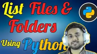 List Files and Folders in Python | OS Module