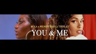 Rola x Wendy Shay - You and me [prod. by TRIPLET] (official music video)