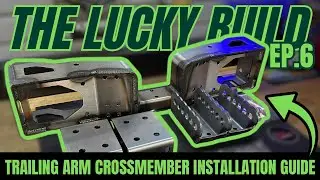LUCKY EP.6 | Trailing Arm Crossmember Installation Guide |Tinworks Fabrication & Featured Follower!