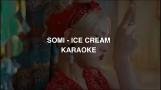 SOMI (소미) - 'Ice Cream' KARAOKE