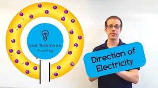 What is Electricity? Part 3: Which Way Do Electrons Flow?