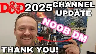 D&D - 2025 Channel Update - THANK YOU! + SECRET WISH