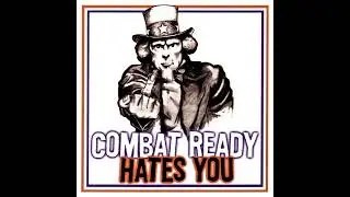 Combat Ready - Hates You (Full Album)