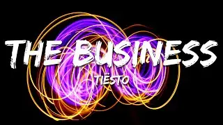 Tiësto - The Business (Lyrics)