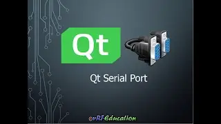 How to Use QSerialPort in Qt (RS-232 Communication)