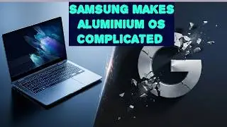 Google's Aluminium OS Has a Samsung Problem Nobody Is Talking About