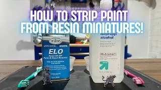 How to Remove Paint from Resin Miniatures!