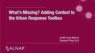 What’s missing? Adding context to the urban response toolbox (Urban webinar #18)
