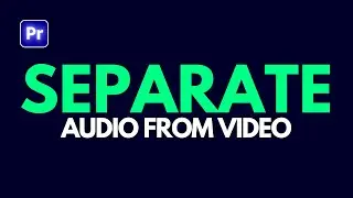 Separate Audio from Video Premiere Pro || How to Separate Audio from Video