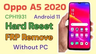 Oppo A5 CPH1931 Hard Reset, FRP Bypass - Android 11 - No PC Needed