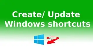 Create/ Update Windows Shortcuts