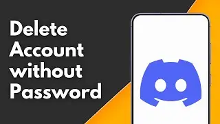 How to Delete Discord Account without Password