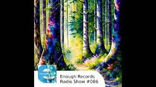 Enough Records Radio Show #086