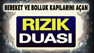 RIZIK KAPILARINI AÇAN DUALAR DİNLE Kuran ve Dua
