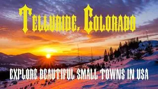 Telluride, Colorado: Explore Beautiful Small Towns in USA