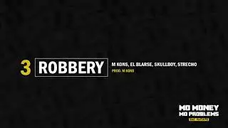 M KONS, EL BLARSE, SKULLBOY, STRECHO - ROBBERY (PROD. M KONS)