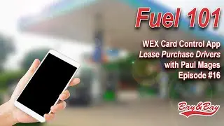 Fuel 101 - Episode #16: Card Control App for Lease Purchase Drivers