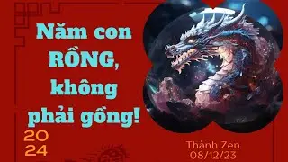 Năm rồng, không phải gồng! - Thành Zen