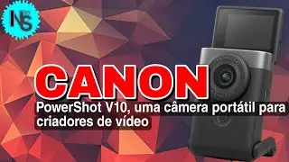 Canon PowerShot V10 | Nova Câmera compacta para Criadores de conteúdo com 4K.