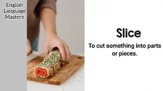 All The Cooking Verbs That You Must Know - Don't Stumble Over Words In The Kitchen Anymore 