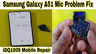 Samsung Galaxy A51 Mic Problem fix Change Flex Board Complete guide 100% working idq1009.official