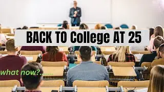 Why I Went Back-to-School At 25!!!