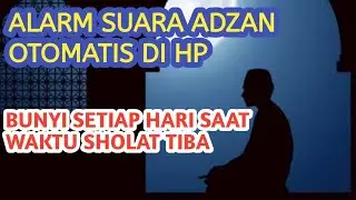 Cara buat alarm suara adzan otomatis ketika waktu sholat tiba lewat hp