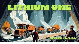 LITHIUM ONE - SITREP 10.3.24