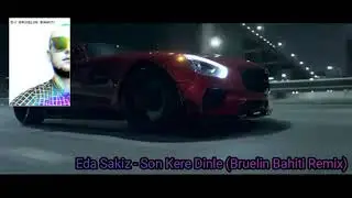 Eda Sakız - Son Kere Dinle (Bruelin Bahiti Remix) 2021