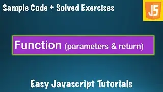 Complete Javascript Course Lessons - #6 - Functions with Sample Code and Exercises - JS Basics