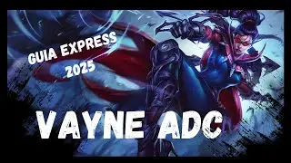 Guía Express Vayne - Guía 2025 Vayne League Of Legends