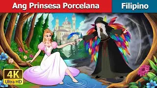 Ang Prinsesa Porcelana | The Porcelain Princess in Filipino |