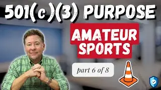 501(c)(3) Purpose Categories - Amateur Sports (PART 6 OF 8)