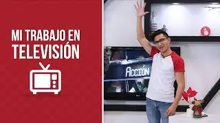 Mi Trabajo en Televisión