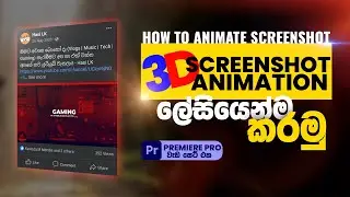 How to Animate Screenshot in Adobe Premiere Pro CC 2021 (Tutorial) | Sinhala | Easy Way