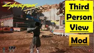 Cyberpunk 2077 Third Person View Mod | How to Install and Gameplay