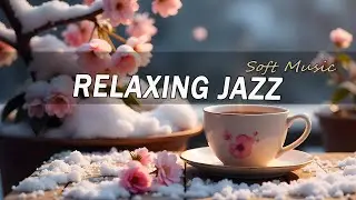 Rellaxing Jazz Coffe 🎷 Upbeat Your Moods with Coffee Jazz Music & Bossa Nova for Positive  Mood.