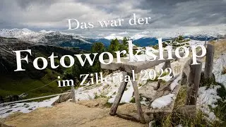 Das war der Fotoworkshop im Zillertal 2022