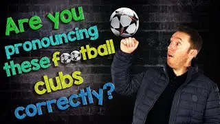 How to pronounce Ajax, Paris Saint-Germain, Reading and other football club names