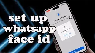 How to set up face id in iphone settings to use whatsapp 2025