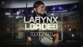 SAGE TODZ | LARYNX LOADED | Larynx Entertainment