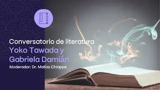 Conversatorio de literatura entre Yoko Tawada y Gabriela Damián Miravete