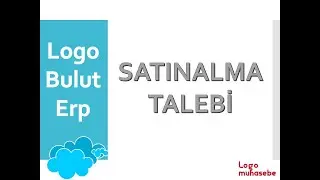 Logo Bulut Erp - Satınalma Talebi Nasıl Yapılır?