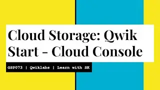 Cloud Storage: Qwik Start - Cloud Console | Qwiklabs | GSP073