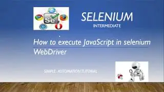 Selenium Intermediate | How to execute JavaScript in selenium WebDriver