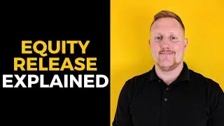 Equity Release, Explained: Exploring the 10 Steps of Equity Release