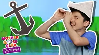 A Sailor Went to Sea + More | Mother Goose Club Nursery Playhouse Songs & Rhymes